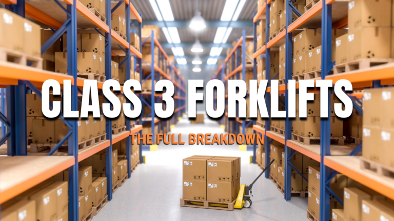 class 3 forklifts: the full breakdwon